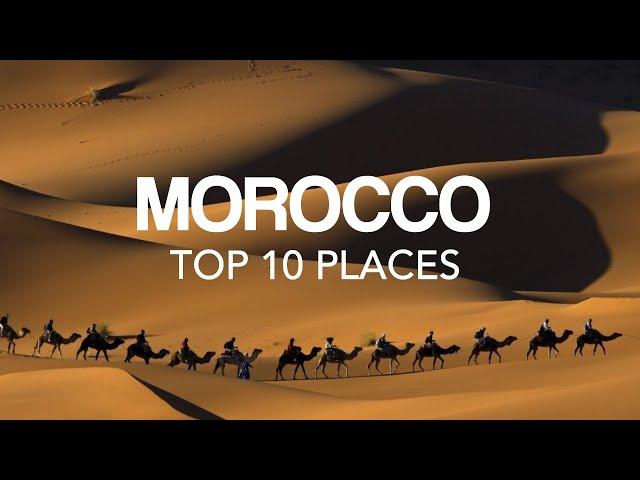 10 Best places to visit in Morocco – Travel Video