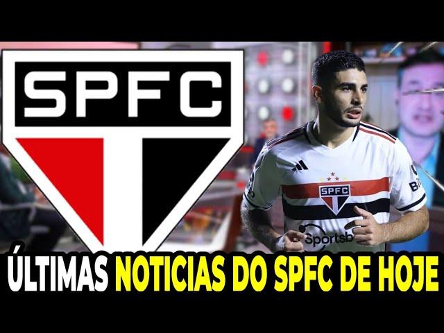 SPFC NOTICIAS! TORCIDA VAI A LOUCURA! ACABOU DE CONFIRMAR! NOTICIAS DO SÃO PAULO