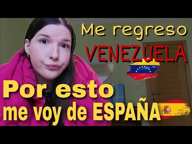 Me voy de España Me Regreso a VENEZUELA