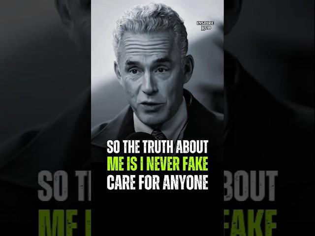 So the truth about me is i never fake care for anyone  || Jordan Petersons Advice ||