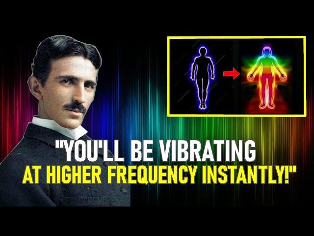 The Scientific Way to Raise Your Vibrations Instantly! | Nikola Tesla