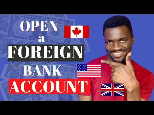 How to Open a Foreign (UK, USA, Canada) Bank Account from Nigeria