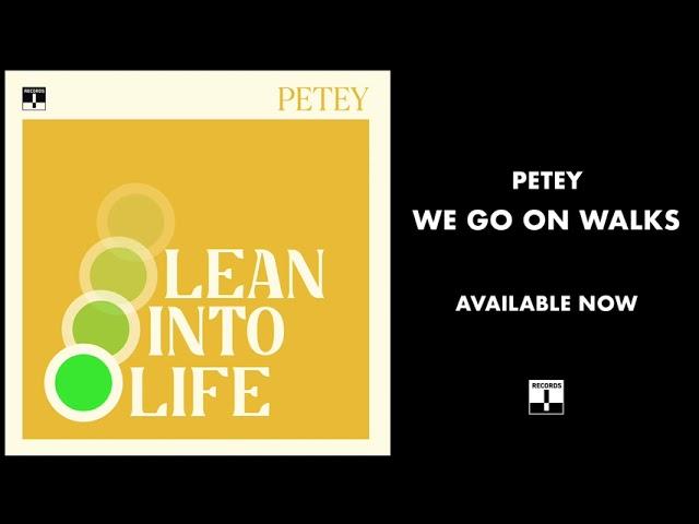 Petey - We Go On Walks (Official Audio)