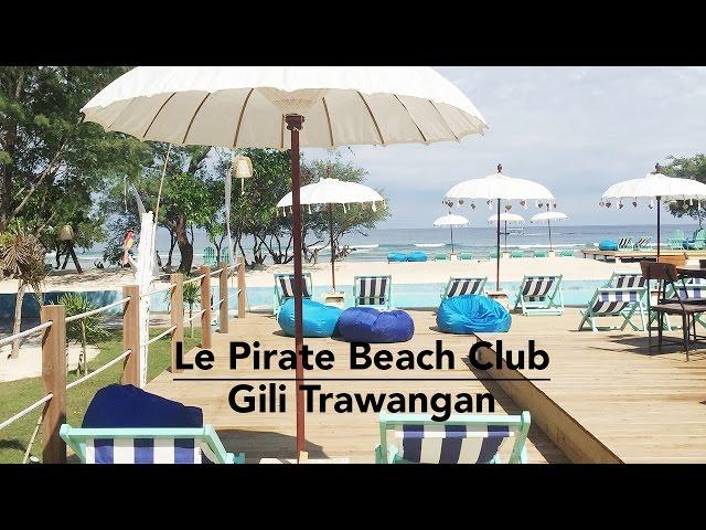 Le Pirate Beach Club Gili Island | Travel and Style blog