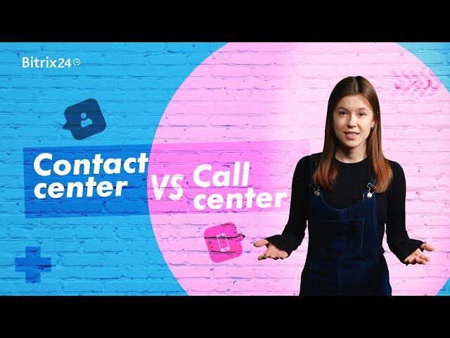 Contact Center vs. Call Center: Key Differences