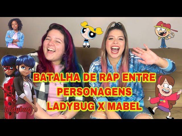 BATALHA DE RAP ENTRE PERSONAGENS LADYBUG X MABEL (Jéssica Vieira)