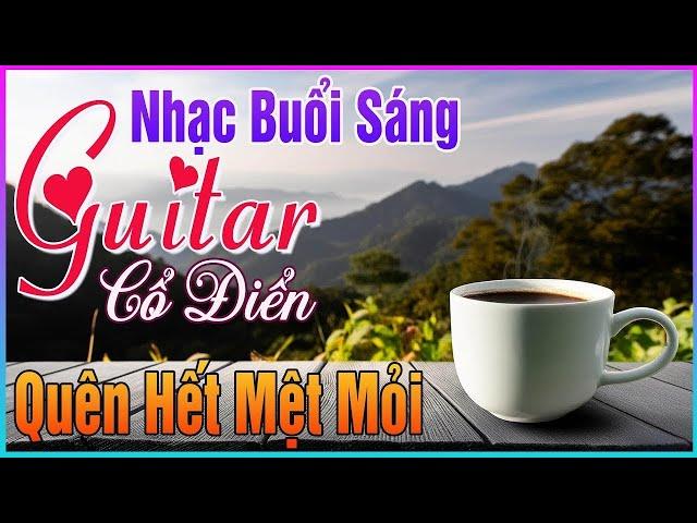 Nhạc Test Loa Buổi Sáng QUÊN HẾT MỆT MỎI  Hòa Tấu Guitar Thư Giãn Dành Cho Phòng Trà Quán Cafe Sáng