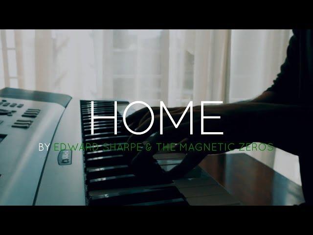 Home - Edward Sharpe & The Magnetic Zeroes | Piano Cover