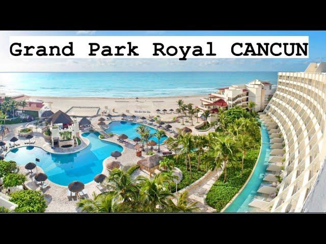 GRAND PARK ROYAL HOTEL Cancun Mexico | All Inclusive - Walkthrough | Room Tour-Oceanview - 2023