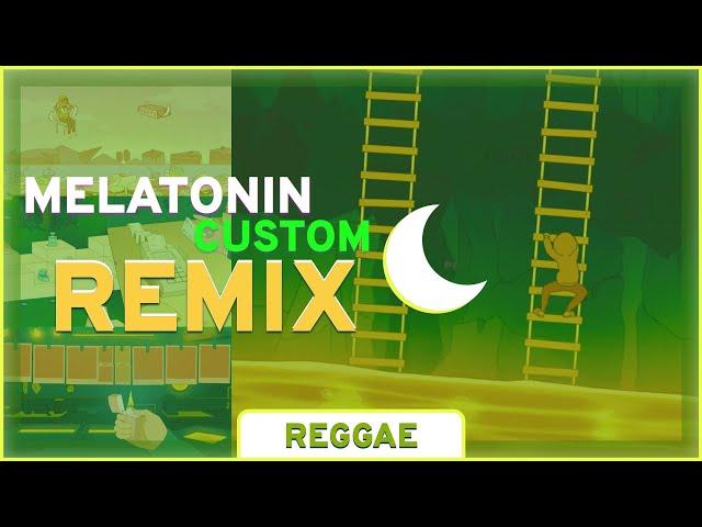 Melatonin CUSTOM Remix - Reggae Rolling Sky [Made by Cironical]