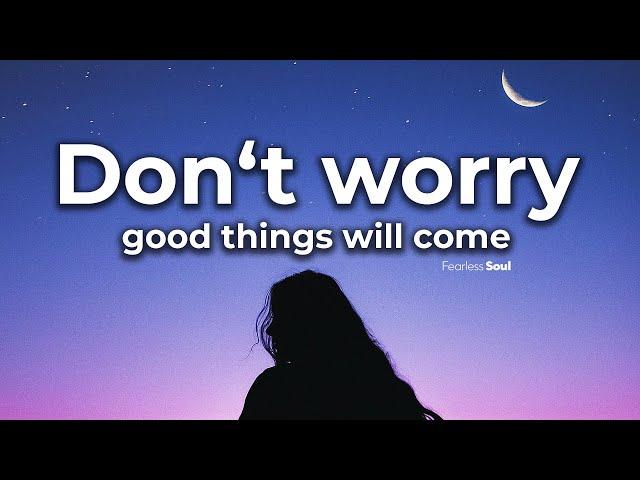 This Song Will Renew Your Faith! (Don't Worry, Good Things Will Come) Lyric Video