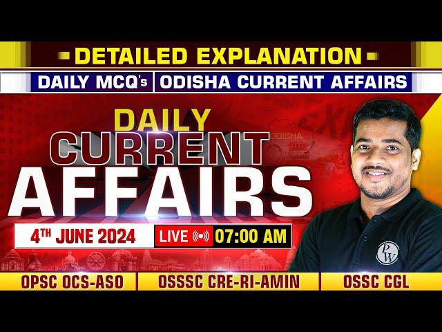 Daily Current Affairs : 4th June,2024 | OPSC OCS-ASO, OSSSC CRE-RI-AMIN, OSSC CGL | OPSC Wallah