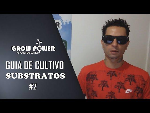 SUBSTRATOS + ADUBOS ORGÂNICOS ( GUIA DE CULTIVO INDOOR #2 ) - Grow Power