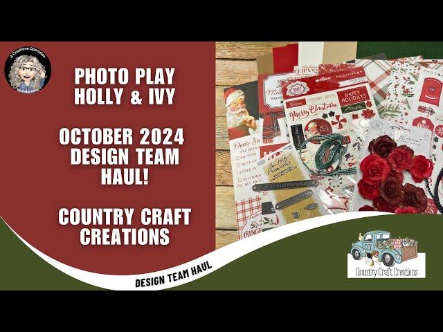 Country Craft Creations, Holly & Ivy by Photo Play, a Design Team Package Haul!