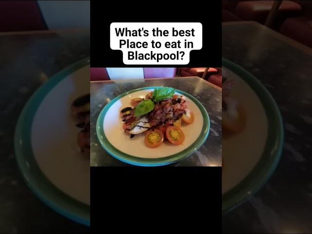 where is the best place to eat in Blackpool?