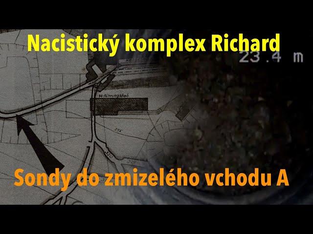 Nacistický podzemní komplex Richard: Sondy do zmizelého vchodu A