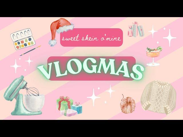 sweet skein o'mine ~ Vlogmas day 16