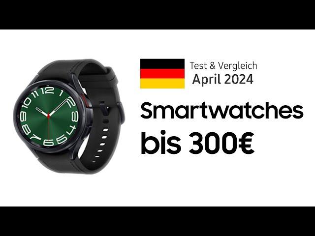 TOP–6. Die besten Smartwatches bis 300€. April 2024. Test & Vergleich | Deutsch