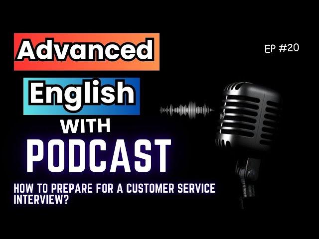 How to prepare for a customer service interview? PODCAST | Ep 20