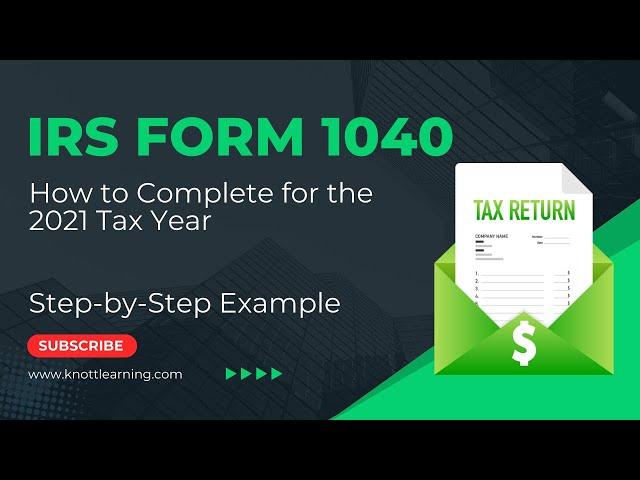 How to Fill Out Form 1040 for 2021.  Step-by-Step Instructions