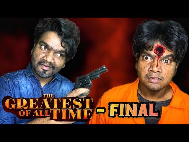 The Greatest Of All Time  Last Episode | Arun Karthick |