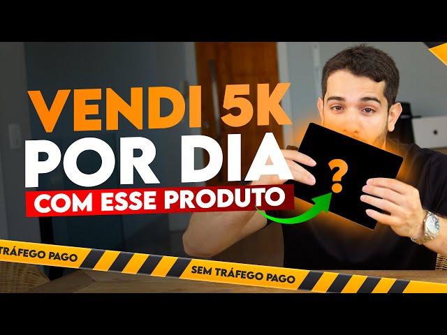 Vendi 5 mil por dia com esse produto sem Investir em tráfego