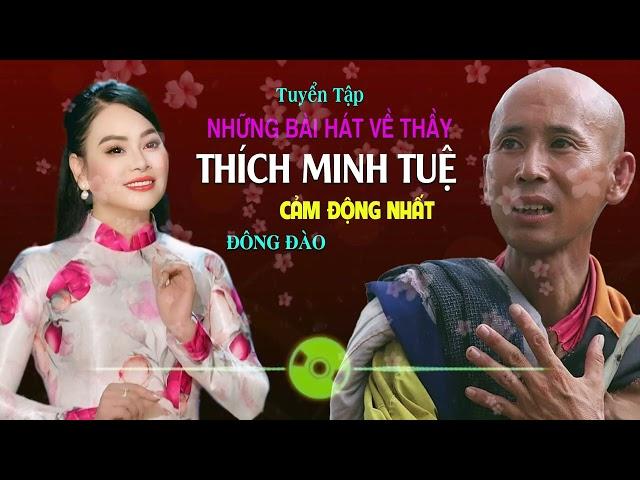 Tuyển Tập Những Bài Hát Về Thầy Minh Tuệ Cảm Động Nhất, Thương Thầy Khổ Hạnh Tầm Tu | Ca Sĩ Đông Đào