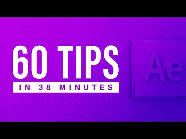 60 After Effects Tips in 38 Minutes