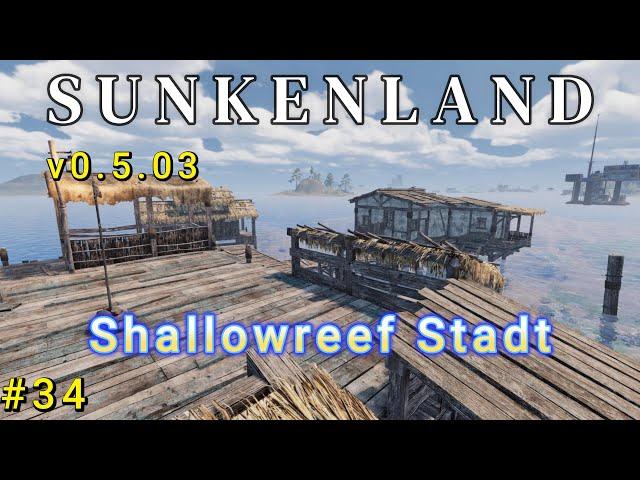 Sunkenland #34 Unsere erste eroberte "Stadt" Shallowreef Stadt, German Gameplay