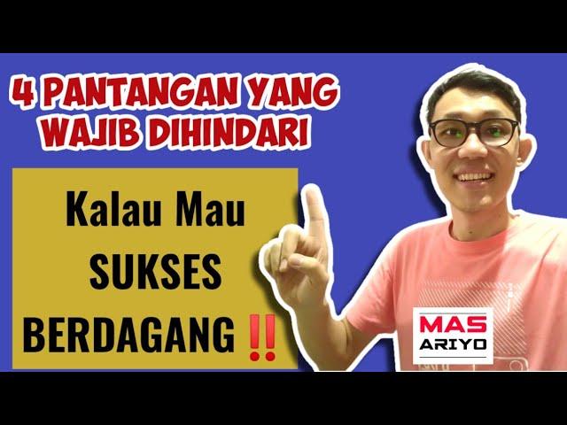 4 Pantangan Yang Harus Dihindari  Agar  Sukses Berdagang‼️#terusbelajarterustumbuh