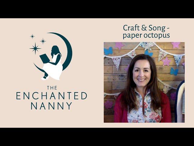 Songs and Crafts with The Enchanted Nanny - making a paper octopus!