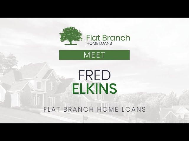 Meet Fred Elkins | Flat Branch Home Loans