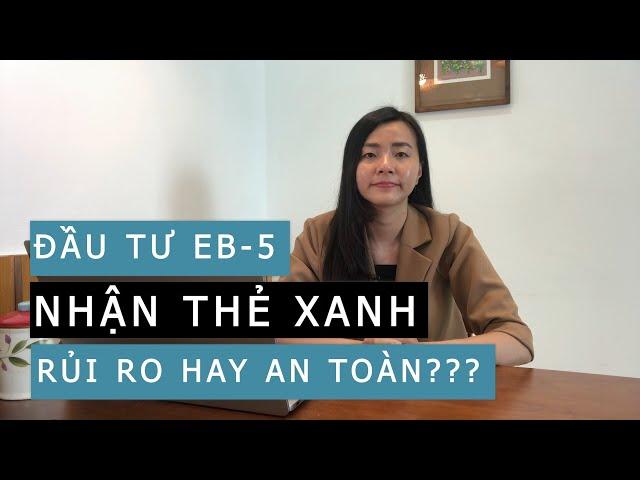 Định cư Mỹ diện EB-5 như thế nào? Rủi ro hay An Toàn LƯU Ý QUAN TRỌNG