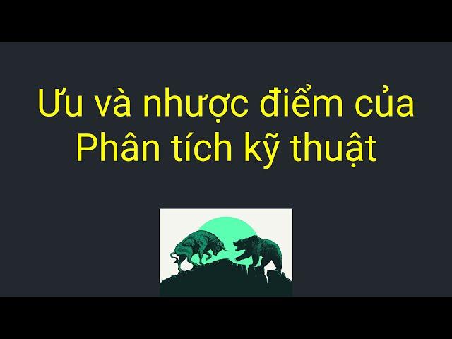 Forex | Phân tích kĩ thuật là gì - Ưu và nhược điểm của phân tích kỹ thuật | Kiến Thức Trade