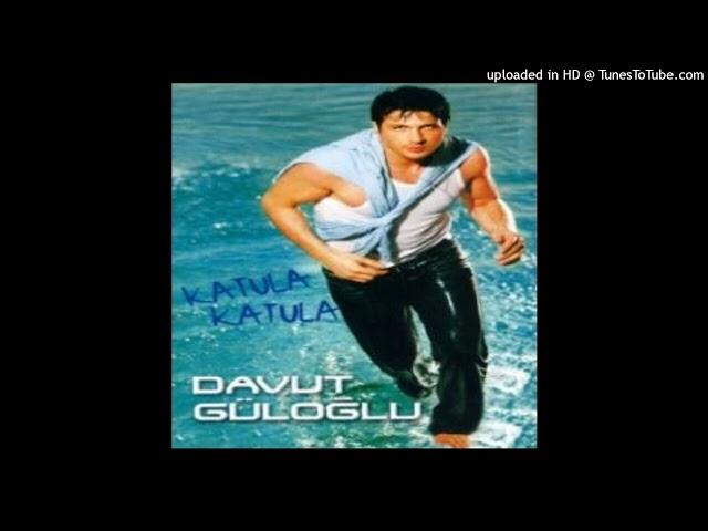 Davut Güloğlu - Katula Katula