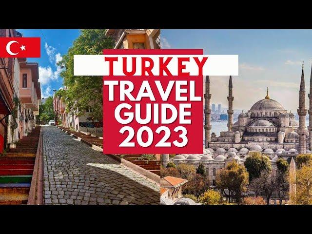 Turkey Travel Guide - Best Places to Visit and Things to do in Turkey in 2023