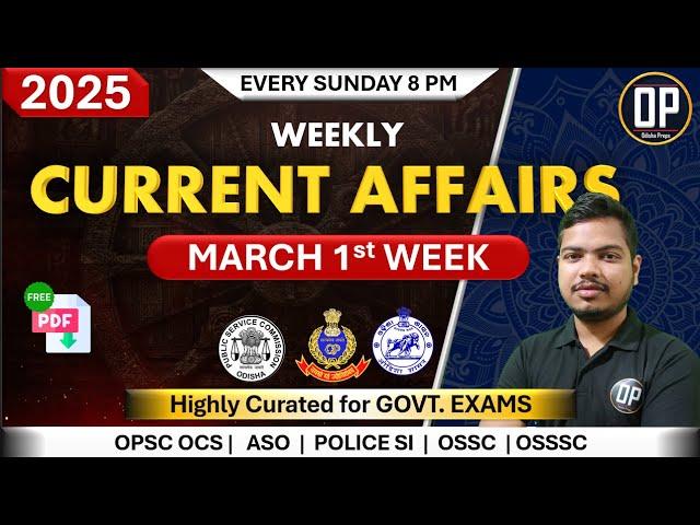 MARCH 1st Week  Current Affairs - Odisha Preps | OPSC OAS | SI | OP Prelims - Odia Current affairs