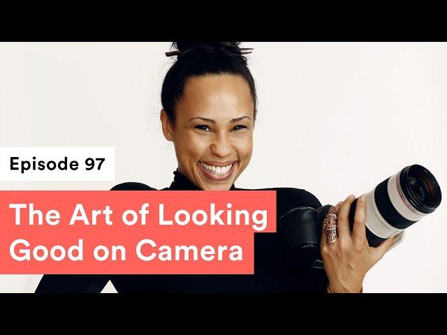 Ep 097: The Art of Looking Good on Camera w/ Gia Goodrich