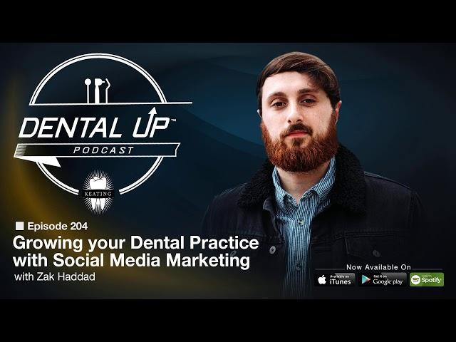 Growing your Dental Practice with Social Media Marketing with Zak Haddad