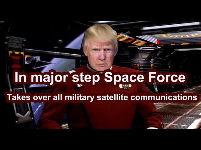 In major step, Space Force takes over all military satellite communications.