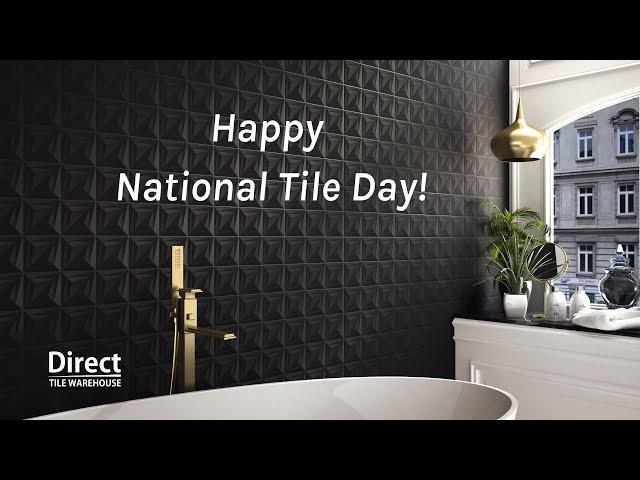 Happy National Tile Day from Direct Tile Warehouse