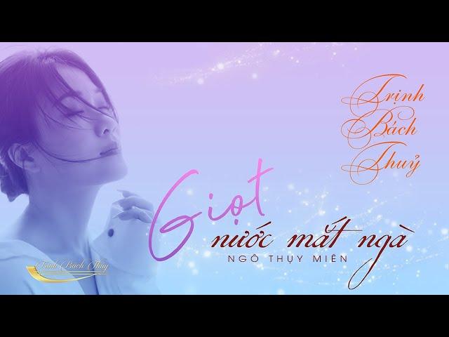 Giọt Nước Mắt Ngà | Trịnh Bách Thuỷ | Nhạc trữ tình nhẹ nhàng