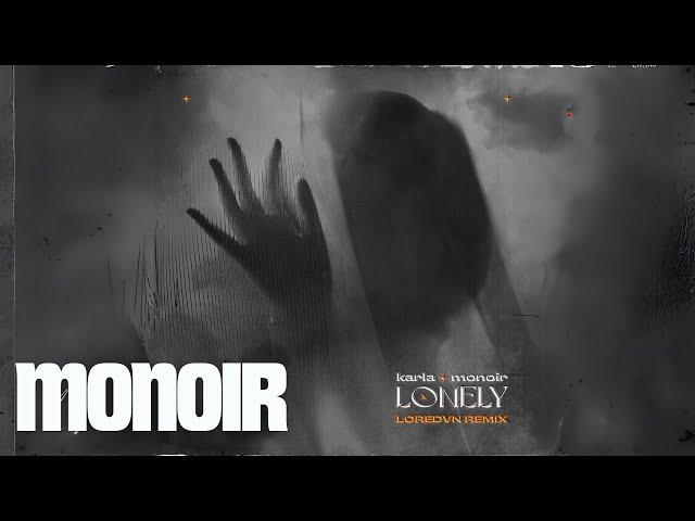 Karla x Monoir - Lonely (Loredvn Remix)