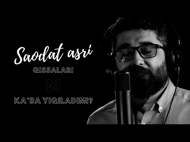 Ka`ba yiqiladimi | Saodat asri qissalari | @AbdukarimMirzayev2002