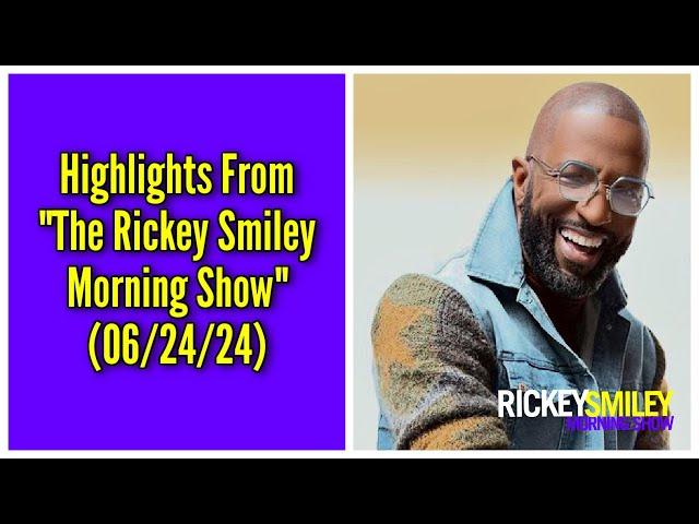 Highlights From “The Rickey Smiley Morning Show” (06/24/24)