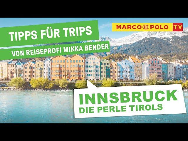 Tirol-Hauptstadt INNSBRUCK - Tipps für Trips von Reiseprofi Mikka Bender