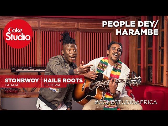 Stonebwoy & Haile Roots: People Dey/Harambe - Coke Studio Africa