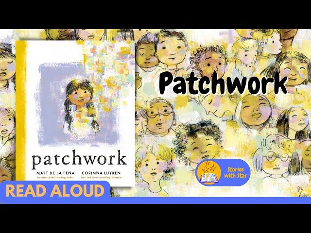 Read Aloud: Patchwork by Matt de la Peña | Stories with Star