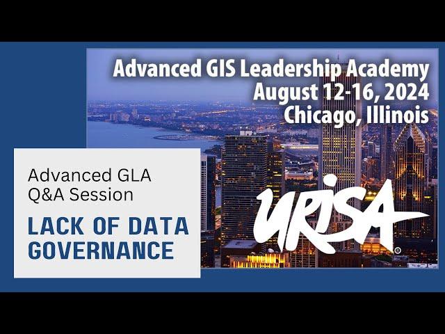 URISA's Advanced GIS Leadership Academy - Lack of Data Governance
