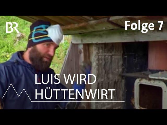 Strom, Wasser, Scheiße: Luis wird Hüttenwirt 7/12 | Bergmenschen | Bergauf-Bergab | Doku | BR